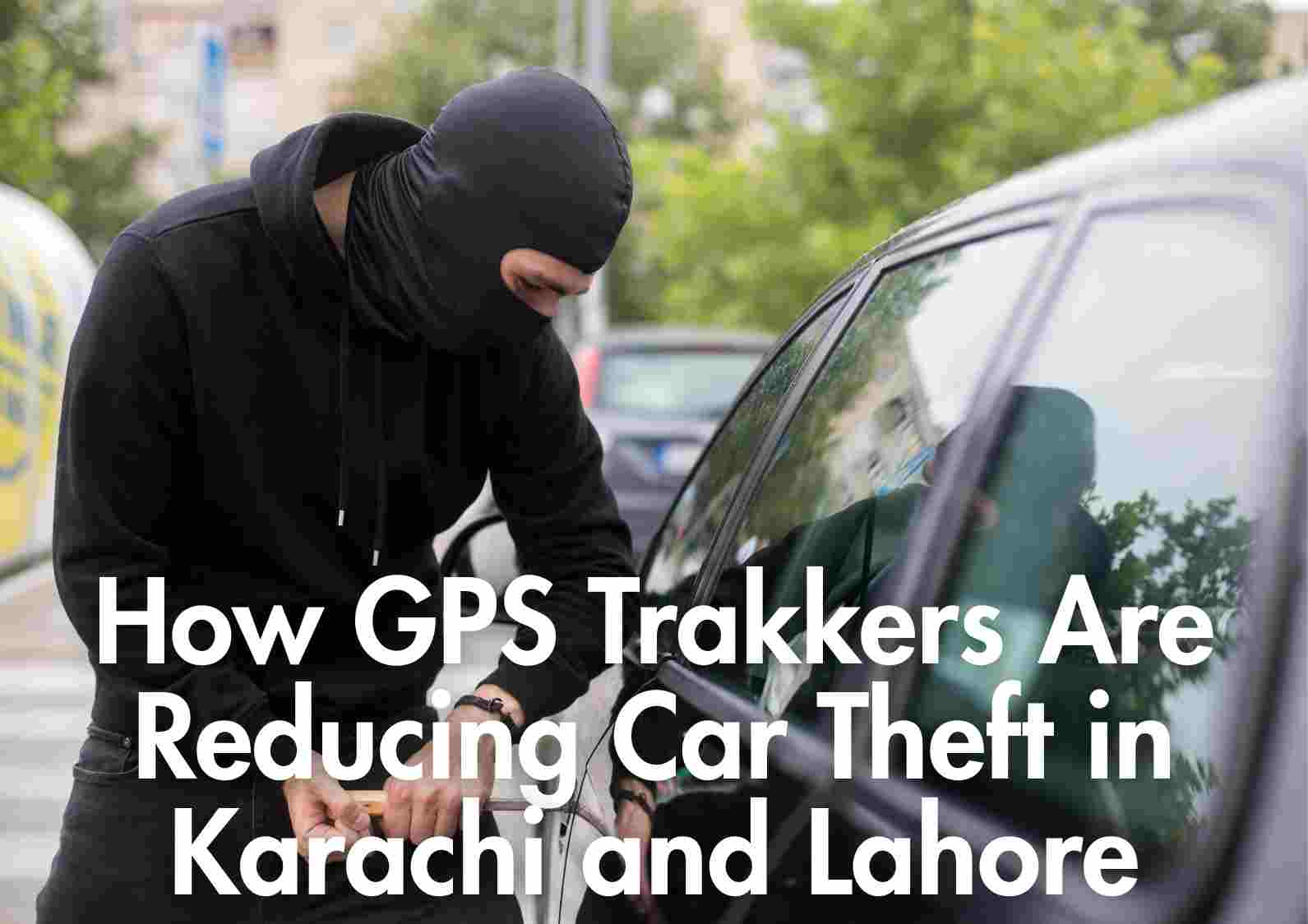 reduce theft car trakker in pakistan
